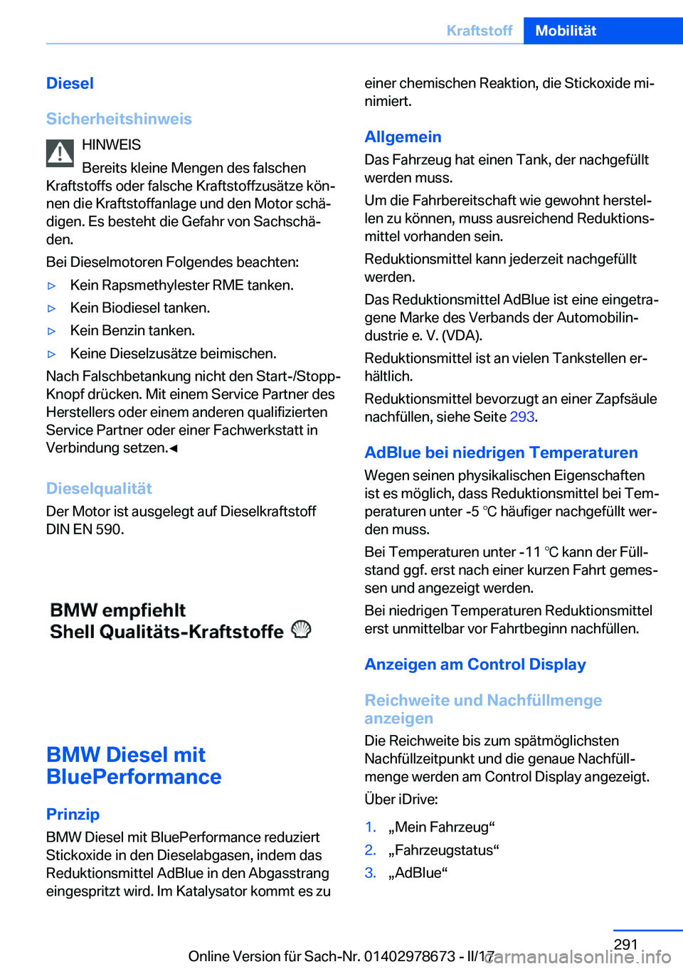 BMW 5 SERIES 2017  Betriebsanleitungen (in German) �D�i�e�s�e�l
�S�i�c�h�e�r�h�e�i�t�s�h�i�n�w�e�i�s �H�I�N�W�E�I�S
�B�e�r�e�i�t�s� �k�l�e�i�n�e� �M�e�n�g�e�n� �d�e�s� �f�a�l�s�c�h�e�n
�K�r�a�f�t�s�t�o�f�f�s� �o�d�e�r� �f�a�l�s�c�h�e� �K�r�a�f�t�s�t�o
