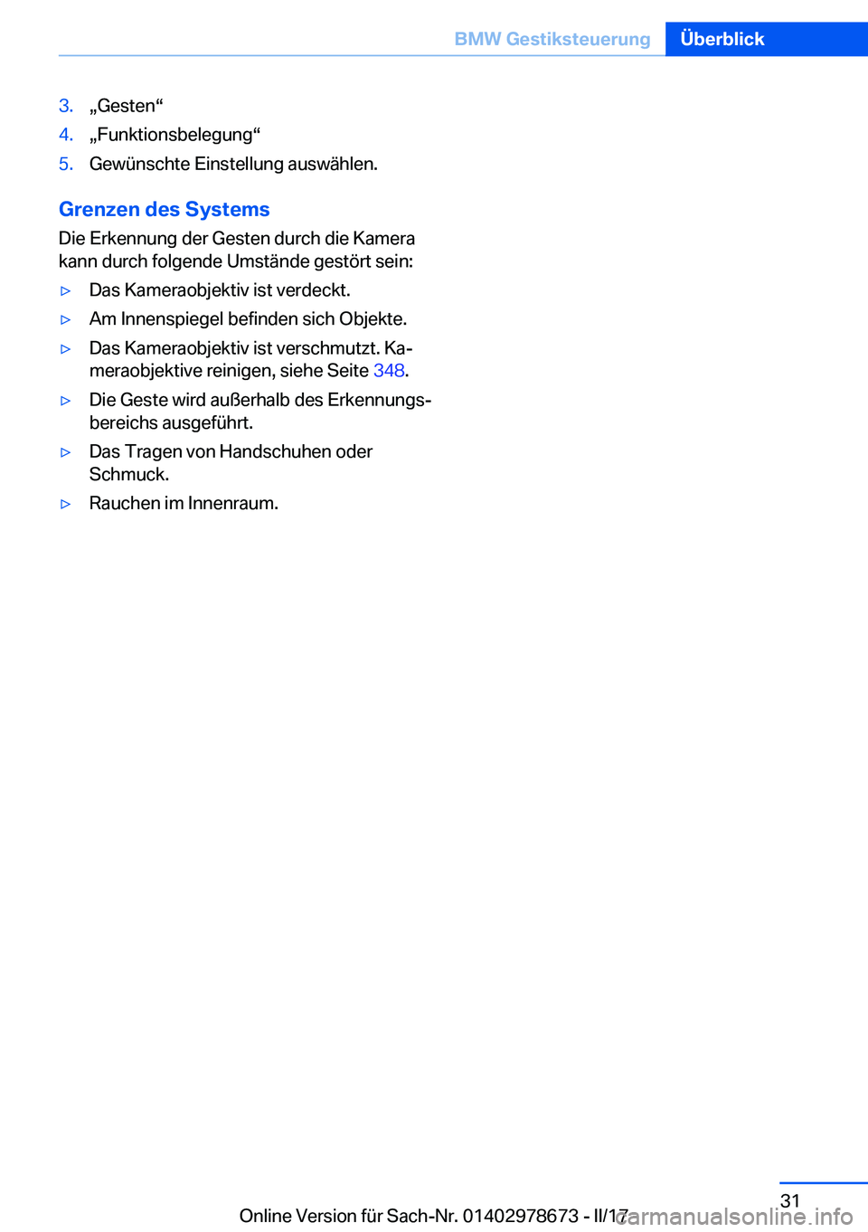 BMW 5 SERIES 2017  Betriebsanleitungen (in German) �3�.x�G�e�s�t�e�nv�4�.x�F�u�n�k�t�i�o�n�s�b�e�l�e�g�u�n�gv�5�.�G�e�w�ü�n�s�c�h�t�e� �E�i�n�s�t�e�l�l�u�n�g� �a�u�s�w�ä�h�l�e�n�.
�G�r�e�n�z�e�n��d�e�s��S�y�s�t�e�m�s�D�i�e� �E�r�k�e�n�n�u�n�g�