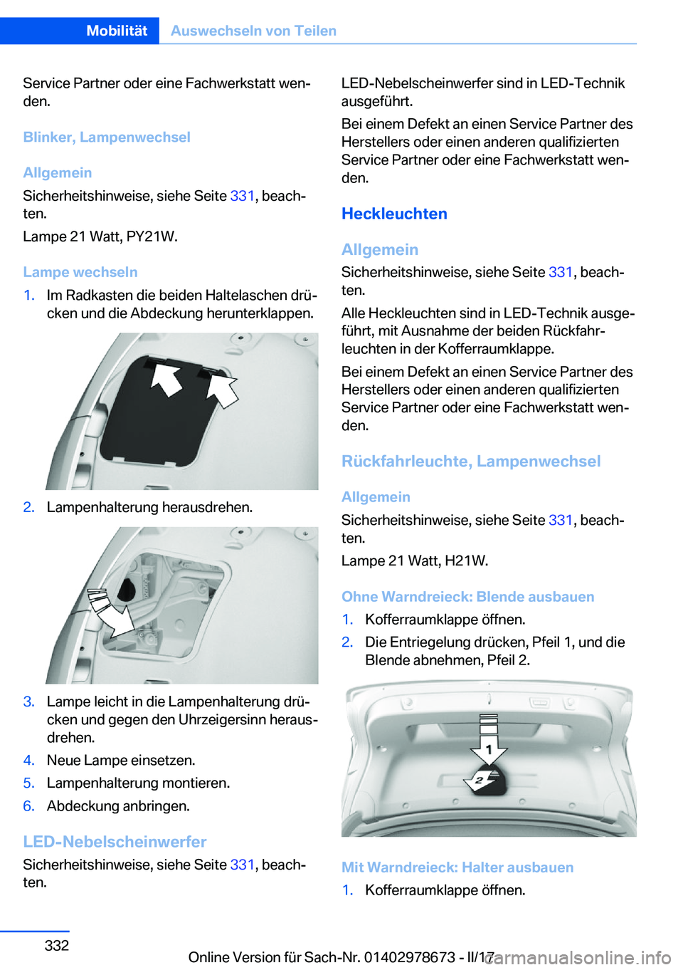BMW 5 SERIES 2017  Betriebsanleitungen (in German) �S�e�r�v�i�c�e� �P�a�r�t�n�e�r� �o�d�e�r� �e�i�n�e� �F�a�c�h�w�e�r�k�s�t�a�t�t� �w�e�nj�d�e�n�.
�B�l�i�n�k�e�r�,��L�a�m�p�e�n�w�e�c�h�s�e�l
�A�l�l�g�e�m�e�i�n
�S�i�c�h�e�r�h�e�i�t�s�h�i�n�w�e�i�s�e�