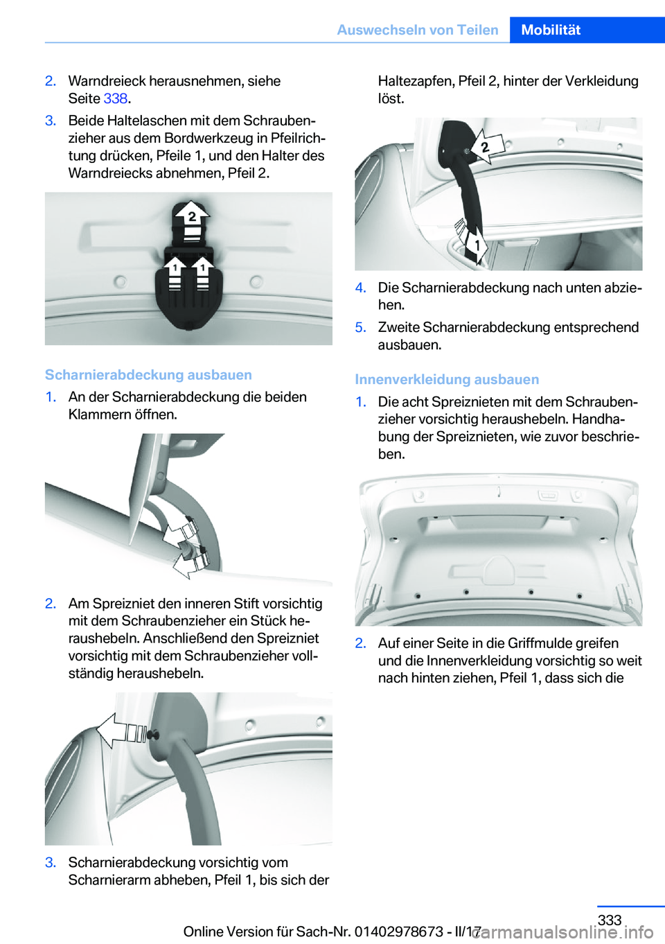 BMW 5 SERIES 2017  Betriebsanleitungen (in German) �2�.�W�a�r�n�d�r�e�i�e�c�k� �h�e�r�a�u�s�n�e�h�m�e�n�,� �s�i�e�h�e
�S�e�i�t�e�  �3�3�8�.�3�.�B�e�i�d�e� �H�a�l�t�e�l�a�s�c�h�e�n� �m�i�t� �d�e�m� �S�c�h�r�a�u�b�e�nj
�z�i�e�h�e�r� �a�u�s� �d�e�m� �B�