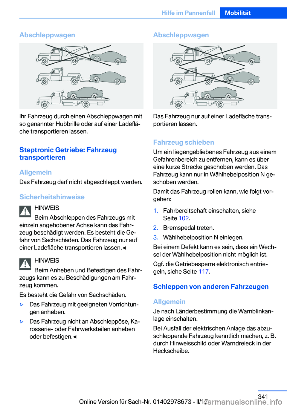 BMW 5 SERIES 2017  Betriebsanleitungen (in German) �A�b�s�c�h�l�e�p�p�w�a�g�e�n
�I�h�r� �F�a�h�r�z�e�u�g� �d�u�r�c�h� �e�i�n�e�n� �A�b�s�c�h�l�e�p�p�w�a�g�e�n� �m�i�t
�s�o� �g�e�n�a�n�n�t�e�r� �H�u�b�b�r�i�l�l�e� �o�d�e�r� �a�u�f� �e�i�n�e�r� �L�a�d�e