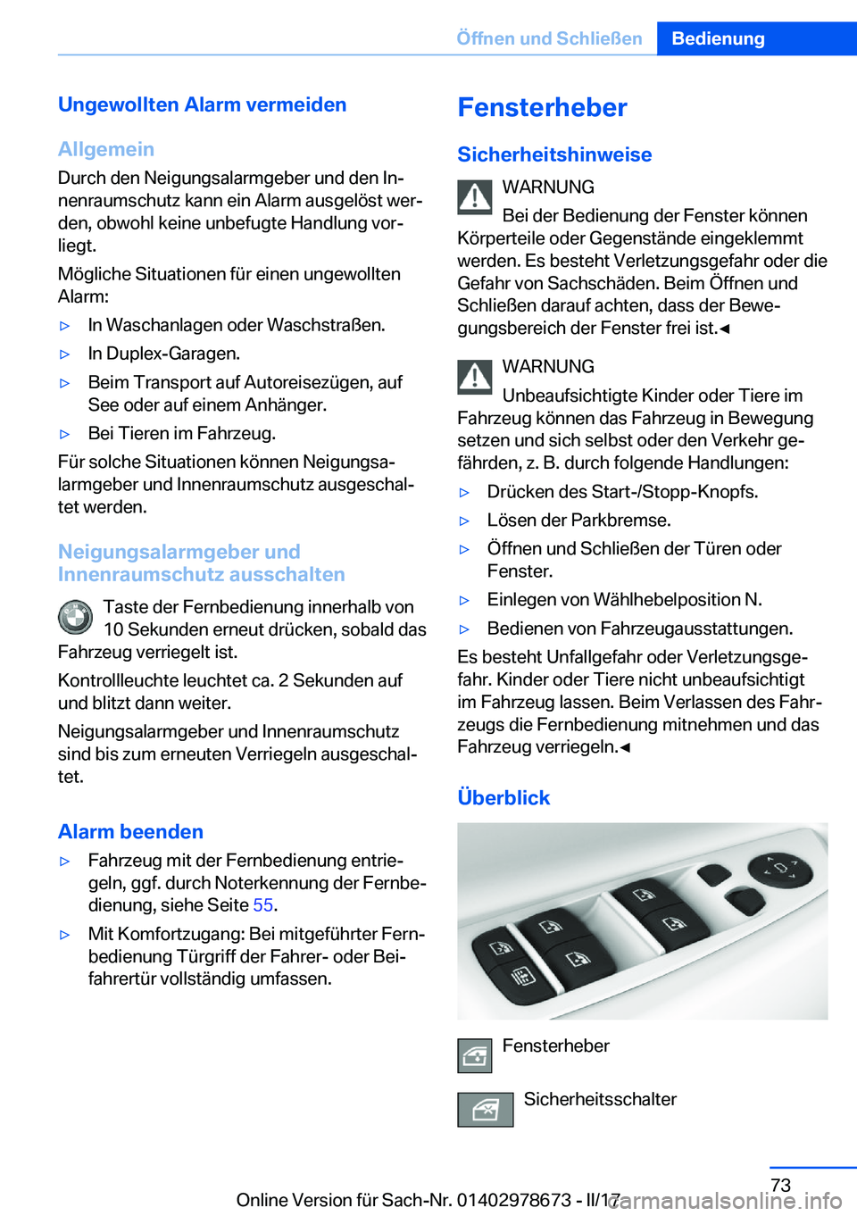 BMW 5 SERIES 2017  Betriebsanleitungen (in German) �U�n�g�e�w�o�l�l�t�e�n��A�l�a�r�m��v�e�r�m�e�i�d�e�n
�A�l�l�g�e�m�e�i�n �D�u�r�c�h� �d�e�n� �N�e�i�g�u�n�g�s�a�l�a�r�m�g�e�b�e�r� �u�n�d� �d�e�n� �I�nj�n�e�n�r�a�u�m�s�c�h�u�t�z� �k�a�n�n� �e�i�n� 