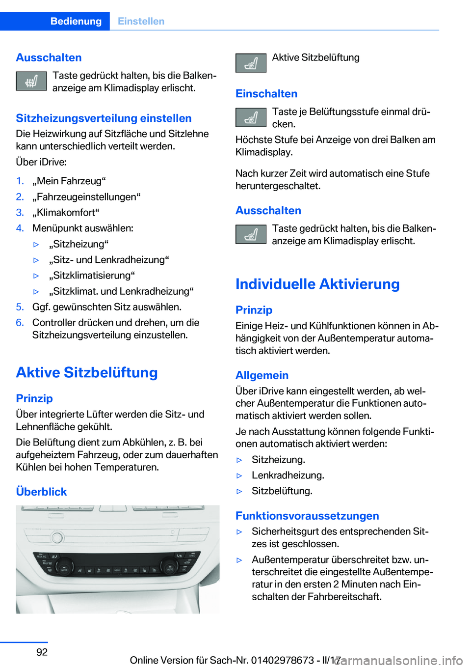 BMW 5 SERIES 2017  Betriebsanleitungen (in German) �A�u�s�s�c�h�a�l�t�e�n�T�a�s�t�e� �g�e�d�r�ü�c�k�t� �h�a�l�t�e�n�,� �b�i�s� �d�i�e� �B�a�l�k�e�nj
�a�n�z�e�i�g�e� �a�m� �K�l�i�m�a�d�i�s�p�l�a�y� �e�r�l�i�s�c�h�t�.
�S�i�t�z�h�e�i�z�u�n�g�s�v�e�r�t�