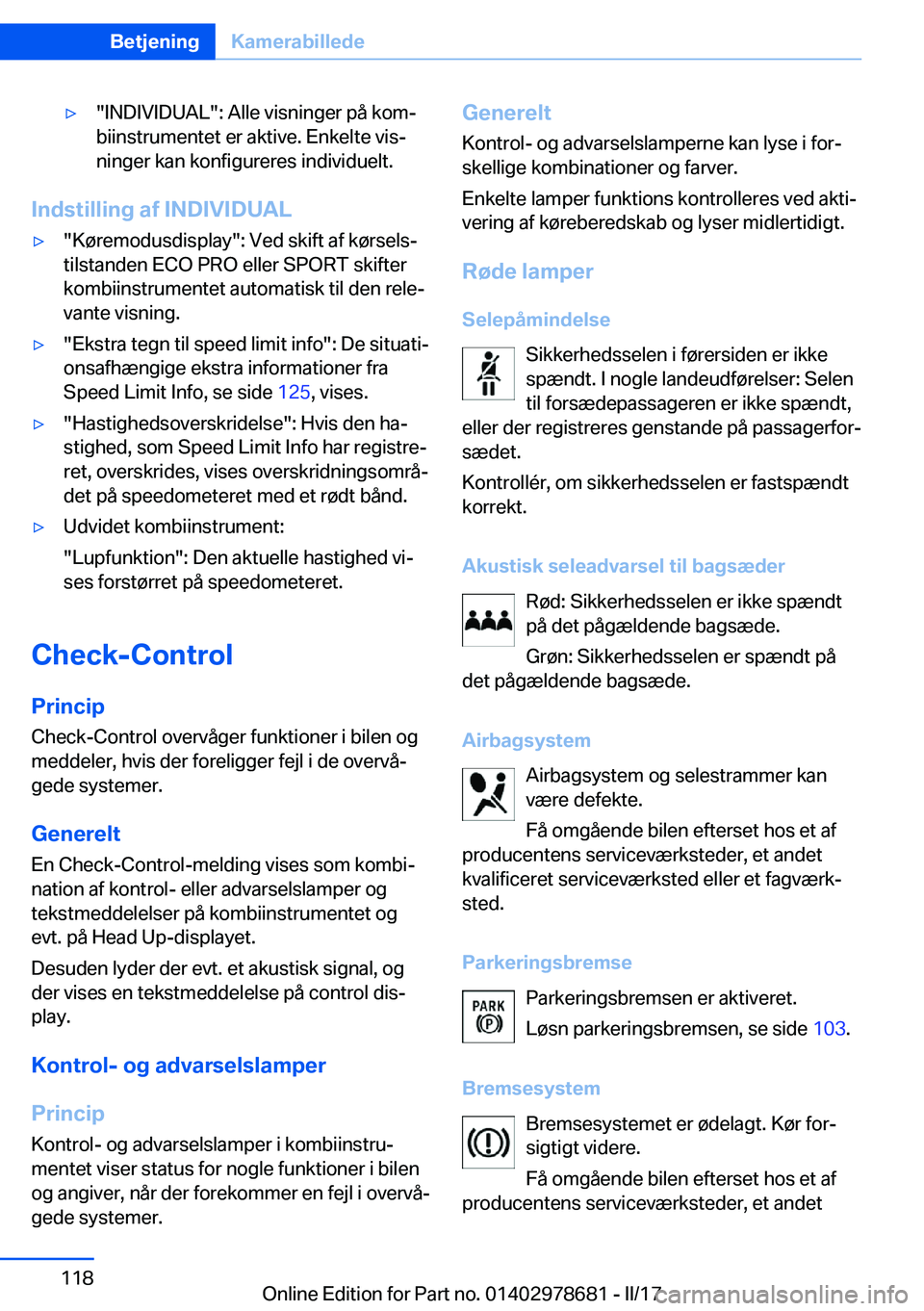 BMW 5 SERIES 2017  InstruktionsbØger (in Danish) 'y�"�I�N�D�I�V�I�D�U�A�L�"�:� �A�l�l�e� �v�i�s�n�i�n�g�e�r� �p�å� �k�o�mj
�b�i�i�n�s�t�r�u�m�e�n�t�e�t� �e�r� �a�k�t�i�v�e�.� �E�n�k�e�l�t�e� �v�i�sj
�n�i�n�g�e�r� �k�a�n� �k�o�n�f�i�g�
