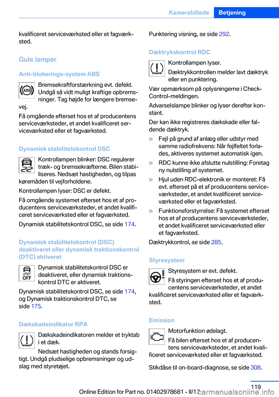 BMW 5 SERIES 2017  InstruktionsbØger (in Danish) �k�v�a�l�i�f�i�c�e�r�e�t� �s�e�r�v�i�c�e�v�æ�r�k�s�t�e�d� �e�l�l�e�r� �e�t� �f�a�g�v�æ�r�kj�s�t�e�d�.
�G�u�l�e��l�a�m�p�e�r
�A�n�t�i�-�b�l�o�k�e�r�i�n�g�s�-�s�y�s�t�e�m��A�B�S �B�r�e�m�s�e�k�r�a�