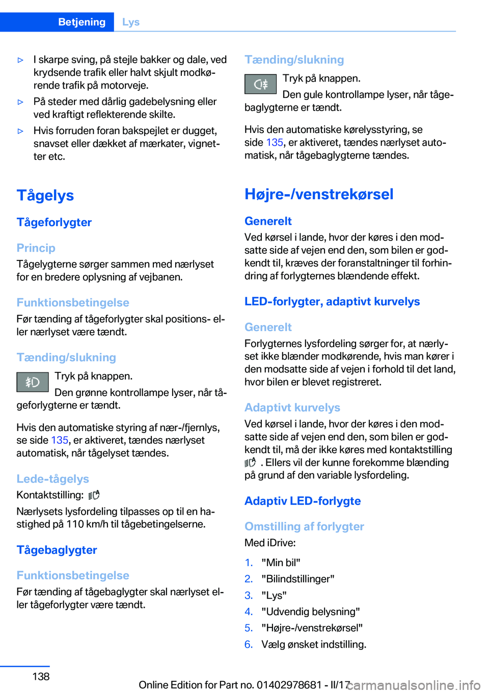 BMW 5 SERIES 2017  InstruktionsbØger (in Danish) 'y�I� �s�k�a�r�p�e� �s�v�i�n�g�,� �p�å� �s�t�e�j�l�e� �b�a�k�k�e�r� �o�g� �d�a�l�e�,� �v�e�d�k�r�y�d�s�e�n�d�e� �t�r�a�f�i�k� �e�l�l�e�r� �h�a�l�v�t� �s�k�j�u�l�t� �m�o�d�k�