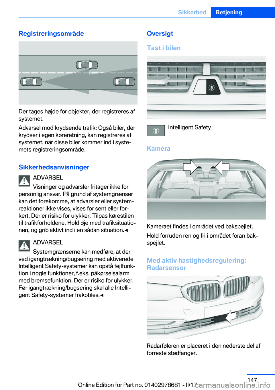 BMW 5 SERIES 2017  InstruktionsbØger (in Danish) �R�e�g�i�s�t�r�e�r�i�n�g�s�o�m�r�å�d�e
�D�e�r� �t�a�g�e�s� �h�
