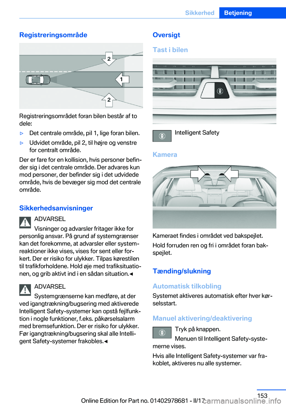 BMW 5 SERIES 2017  InstruktionsbØger (in Danish) �R�e�g�i�s�t�r�e�r�i�n�g�s�o�m�r�å�d�e
�R�e�g�i�s�t�r�e�r�i�n�g�s�o�m�r�å�d�e�t� �f�o�r�a�n� �b�i�l�e�n� �b�e�s�t�å�r� �a�f� �t�o
�d�e�l�e�:
'y�D�e�t� �c�e�n�t�r�a�l�e� �o�m�r�å�d�e�,� �p�i�l�