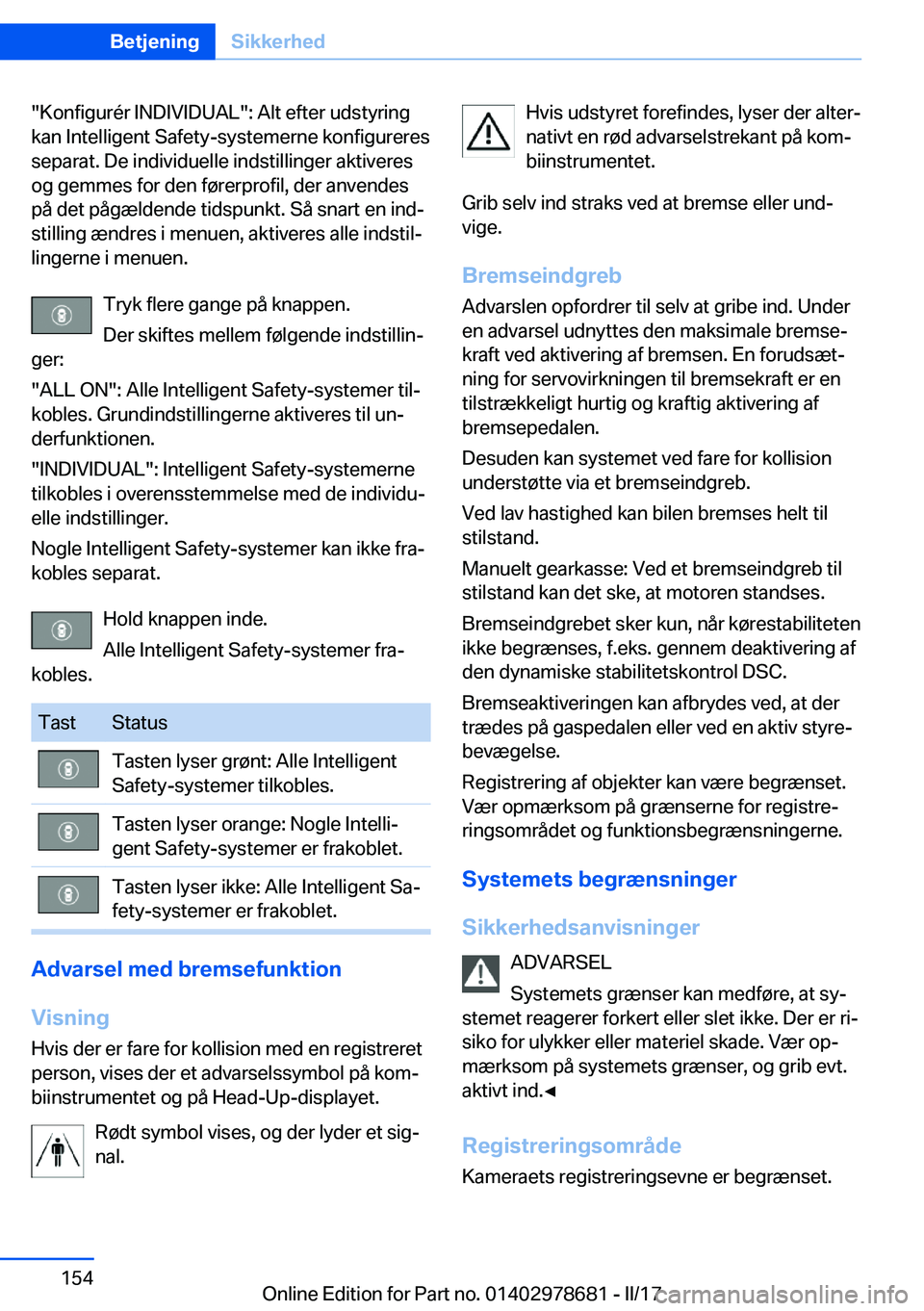 BMW 5 SERIES 2017  InstruktionsbØger (in Danish) �"�K�o�n�f�i�g�u�r�é�r� �I�N�D�I�V�I�D�U�A�L�"�:� �A�l�t� �e�f�t�e�r� �u�d�s�t�y�r�i�n�g�k�a�n� �I�n�t�e�l�l�i�g�e�n�t� �S�a�f�e�t�y�-�s�y�s�t�e�m�e�r�n�e� �k�o�n�f�i�g�u�r�e�r�e�s
�s�e�p�a�r