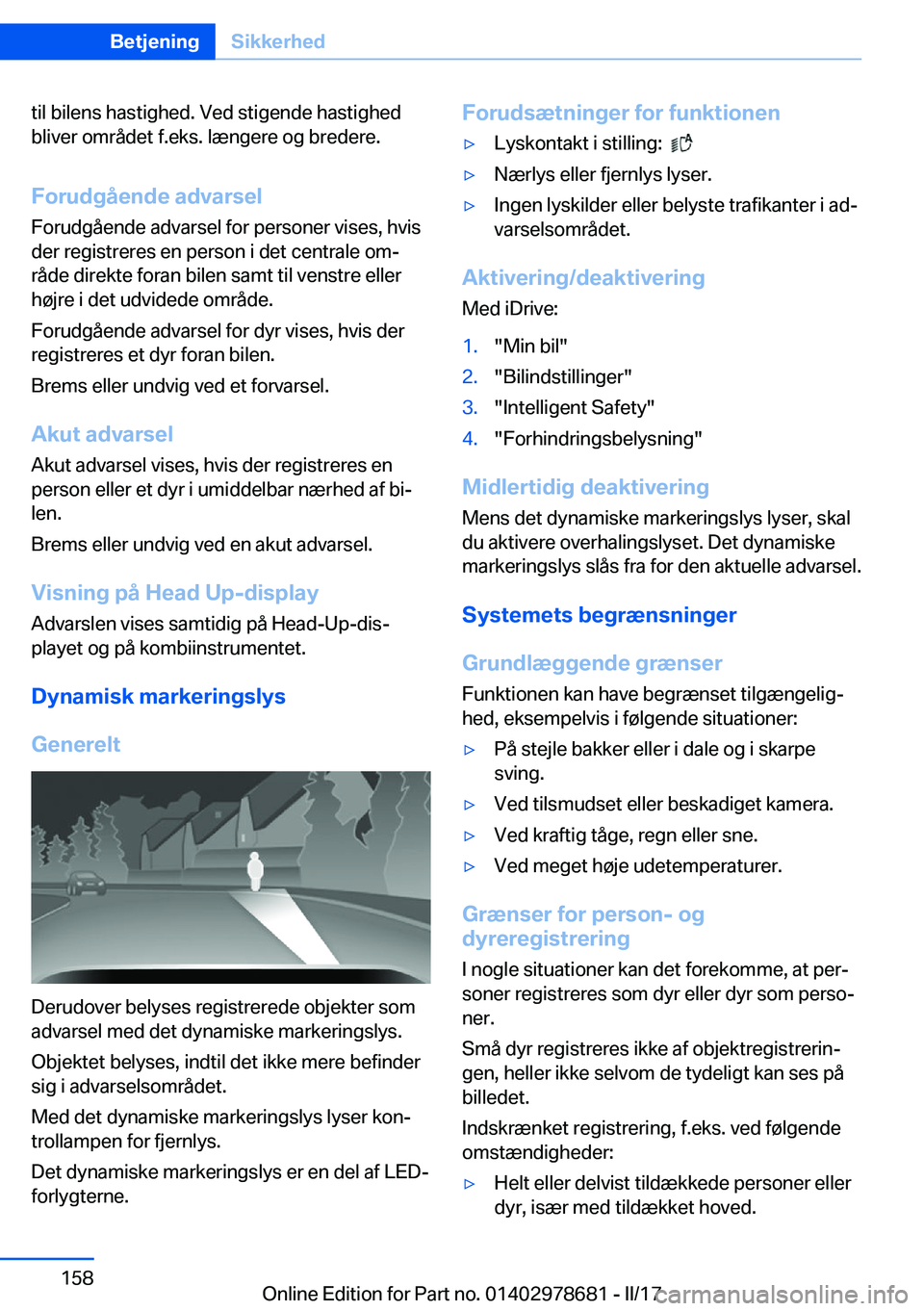 BMW 5 SERIES 2017  InstruktionsbØger (in Danish) �t�i�l� �b�i�l�e�n�s� �h�a�s�t�i�g�h�e�d�.� �V�e�d� �s�t�i�g�e�n�d�e� �h�a�s�t�i�g�h�e�d�b�l�i�v�e�r� �o�m�r�å�d�e�t� �f�.�e�k�s�.� �l�æ�n�g�e�r�e� �o�g� �b�r�e�d�e�r�e�.
�F�o�r�u�d�g�å�e�n�d�e��a