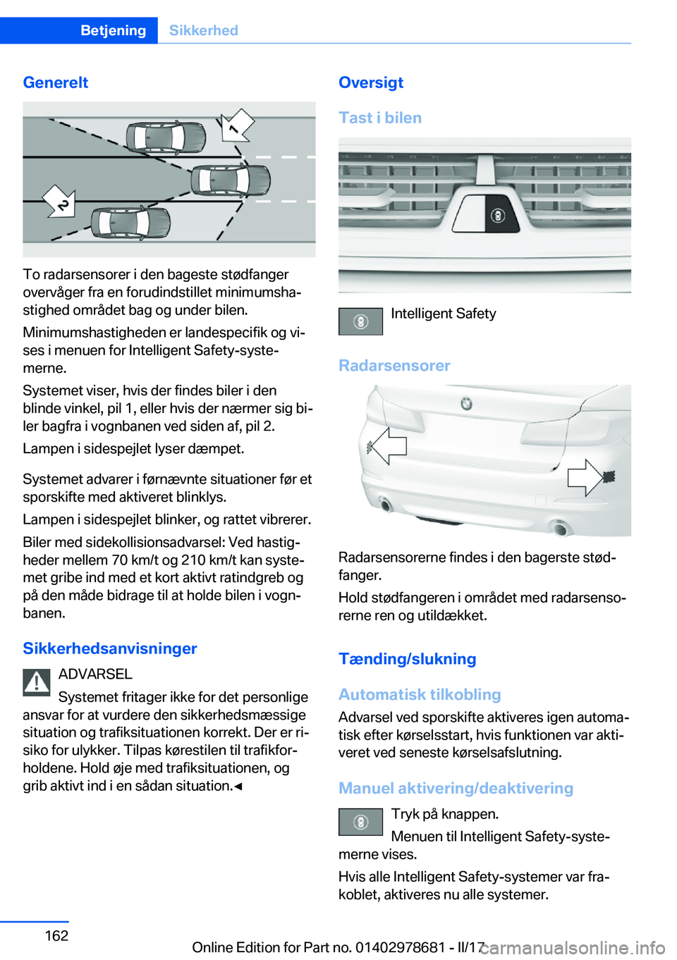 BMW 5 SERIES 2017  InstruktionsbØger (in Danish) �G�e�n�e�r�e�l�t
�T�o� �r�a�d�a�r�s�e�n�s�o�r�e�r� �i� �d�e�n� �b�a�g�e�s�t�e� �s�t�