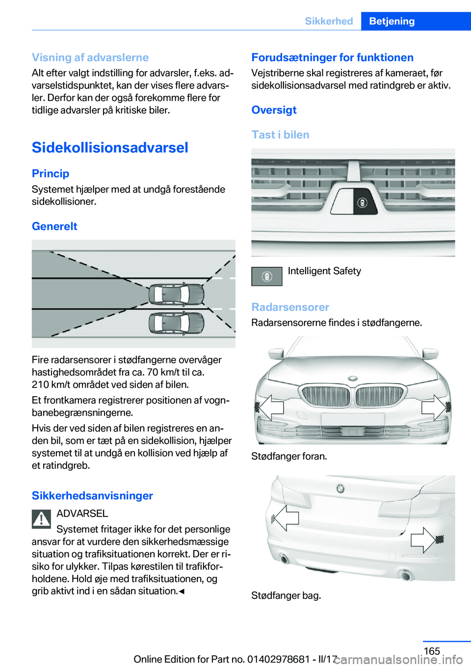 BMW 5 SERIES 2017  InstruktionsbØger (in Danish) �V�i�s�n�i�n�g��a�f��a�d�v�a�r�s�l�e�r�n�e�A�l�t� �e�f�t�e�r� �v�a�l�g�t� �i�n�d�s�t�i�l�l�i�n�g� �f�o�r� �a�d�v�a�r�s�l�e�r�,� �f�.�e�k�s�.� �a�dj
�v�a�r�s�e�l�s�t�i�d�s�p�u�n�k�t�e�t�,� �k�a�n� �
