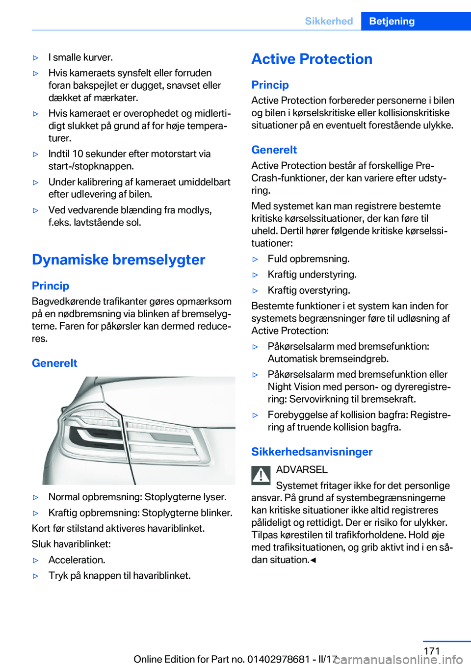 BMW 5 SERIES 2017  InstruktionsbØger (in Danish) 'y�I� �s�m�a�l�l�e� �k�u�r�v�e�r�.'y�H�v�i�s� �k�a�m�e�r�a�e�t�s� �s�y�n�s�f�e�l�t� �e�l�l�e�r� �f�o�r�r�u�d�e�n
�f�o�r�a�n� �b�a�k�s�p�e�j�l�e�t� �e�r� �d�u�g�g�e�t�,� �s�n�a�v�s�e�t� �e�l�l�