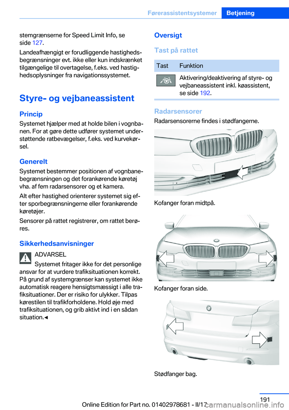 BMW 5 SERIES 2017  InstruktionsbØger (in Danish) �s�t�e�m�g�r�æ�n�s�e�r�n�e� �f�o�r� �S�p�e�e�d� �L�i�m�i�t� �I�n�f�o�,� �s�e�s�i�d�e�  �1�2�7�.
�L�a�n�d�e�a�f�h�æ�n�g�i�g�t� �e�r� �f�o�r�u�d�l�i�g�g�e�n�d�e� �h�a�s�t�i�g�h�e�d�sj
�b�e�g�r�æ�n�s