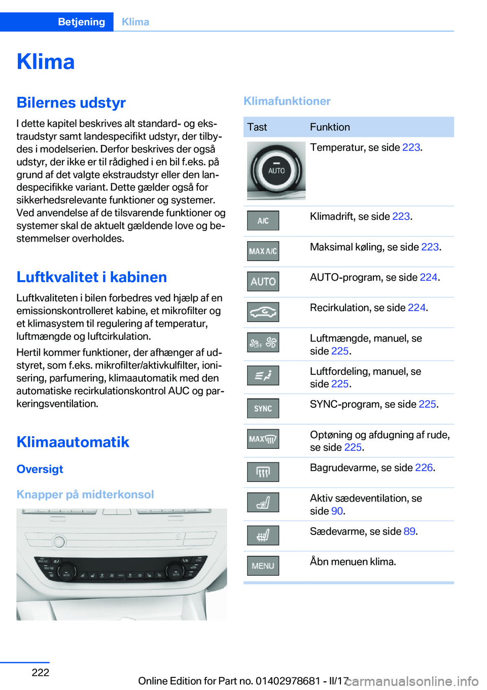 BMW 5 SERIES 2017  InstruktionsbØger (in Danish) �K�l�i�m�a�B�i�l�e�r�n�e�s��u�d�s�t�y�r�I� �d�e�t�t�e� �k�a�p�i�t�e�l� �b�e�s�k�r�i�v�e�s� �a�l�t� �s�t�a�n�d�a�r�d�-� �o�g� �e�k�sj
�t�r�a�u�d�s�t�y�r� �s�a�m�t� �l�a�n�d�e�s�p�e�c�i�f�i�k�t� �u�d�