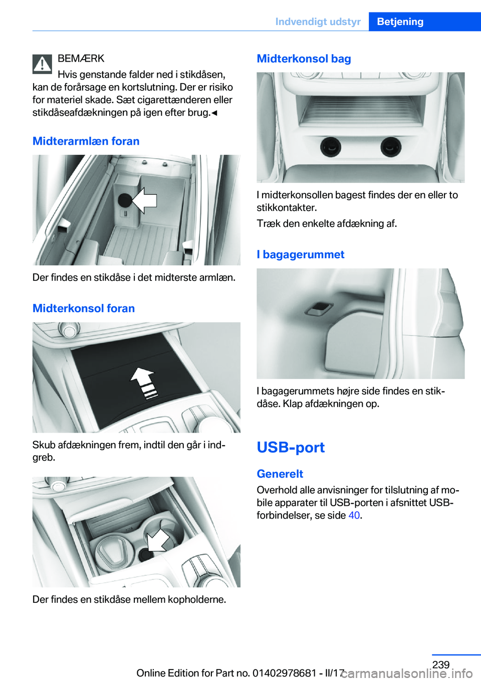 BMW 5 SERIES 2017  InstruktionsbØger (in Danish) �B�E�M�Æ�R�K
�H�v�i�s� �g�e�n�s�t�a�n�d�e� �f�a�l�d�e�r� �n�e�d� �i� �s�t�i�k�d�å�s�e�n�,
�k�a�n� �d�e� �f�o�r�å�r�s�a�g�e� �e�n� �k�o�r�t�s�l�u�t�n�i�n�g�.� �D�e�r� �e�r� �r�i�s�i�k�o
�f�o�r� �m�a
