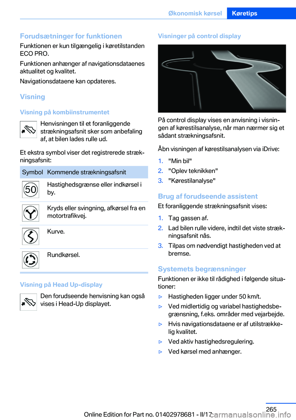 BMW 5 SERIES 2017  InstruktionsbØger (in Danish) �F�o�r�u�d�s�æ�t�n�i�n�g�e�r��f�o�r��f�u�n�k�t�i�o�n�e�n
�F�u�n�k�t�i�o�n�e�n� �e�r� �k�u�n� �t�i�l�g�æ�n�g�e�l�i�g� �i� �k�