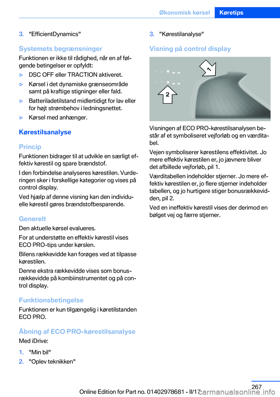 BMW 5 SERIES 2017  InstruktionsbØger (in Danish) �3�.�"�E�f�f�i�c�i�e�n�t�D�y�n�a�m�i�c�s�"
�S�y�s�t�e�m�e�t�s��b�e�g�r�æ�n�s�n�i�n�g�e�r�F�u�n�k�t�i�o�n�e�n� �e�r� �i�k�k�e� �t�i�l� �r�å�d�i�g�h�e�d�,� �n�å�r� �e�n� �a�f� �f�