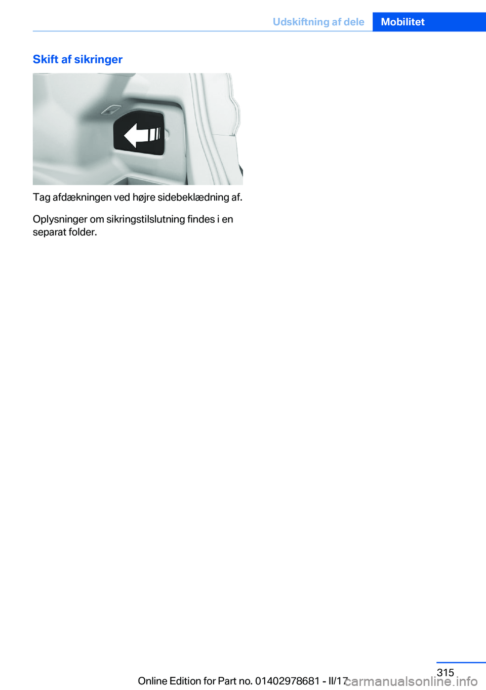 BMW 5 SERIES 2017  InstruktionsbØger (in Danish) �S�k�i�f�t��a�f��s�i�k�r�i�n�g�e�r
�T�a�g� �a�f�d�æ�k�n�i�n�g�e�n� �v�e�d� �h�