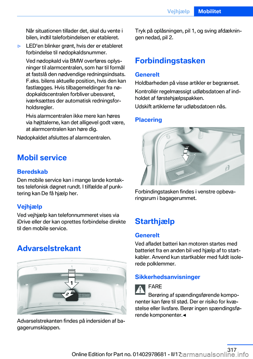 BMW 5 SERIES 2017  InstruktionsbØger (in Danish) �N�å�r� �s�i�t�u�a�t�i�o�n�e�n� �t�i�l�l�a�d�e�r� �d�e�t�,� �s�k�a�l� �d�u� �v�e�n�t�e� �i
�b�i�l�e�n�,� �i�n�d�t�i�l� �t�a�l�e�f�o�r�b�i�n�d�e�l�s�e�n� �e�r� �e�t�a�b�l�e�r�e�t�.'y�L�E�D�'�e