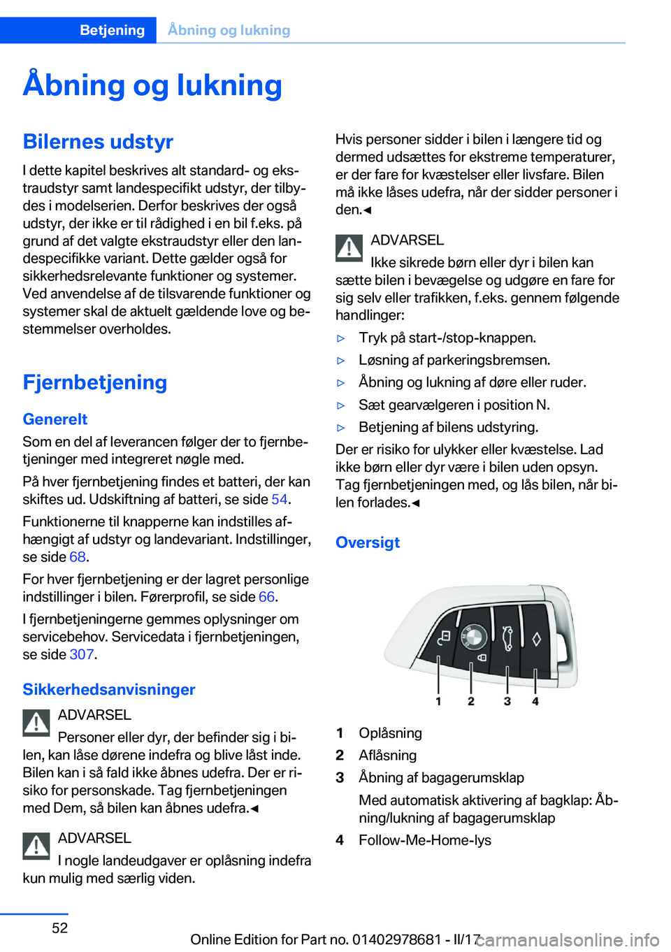 BMW 5 SERIES 2017  InstruktionsbØger (in Danish) �Å�b�n�i�n�g��o�g��l�u�k�n�i�n�g�B�i�l�e�r�n�e�s��u�d�s�t�y�r�I� �d�e�t�t�e� �k�a�p�i�t�e�l� �b�e�s�k�r�i�v�e�s� �a�l�t� �s�t�a�n�d�a�r�d�-� �o�g� �e�k�sj
�t�r�a�u�d�s�t�y�r� �s�a�m�t� �l�a�n�d�e