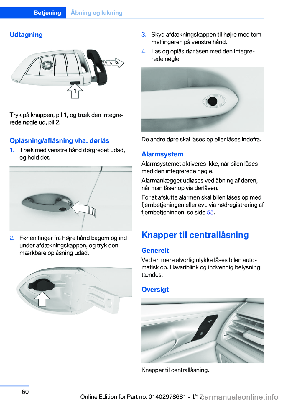 BMW 5 SERIES 2017  InstruktionsbØger (in Danish) �U�d�t�a�g�n�i�n�g
�T�r�y�k� �p�å� �k�n�a�p�p�e�n�,� �p�i�l� �1�,� �o�g� �t�r�æ�k� �d�e�n� �i�n�t�e�g�r�ej�r�e�d�e� �n�