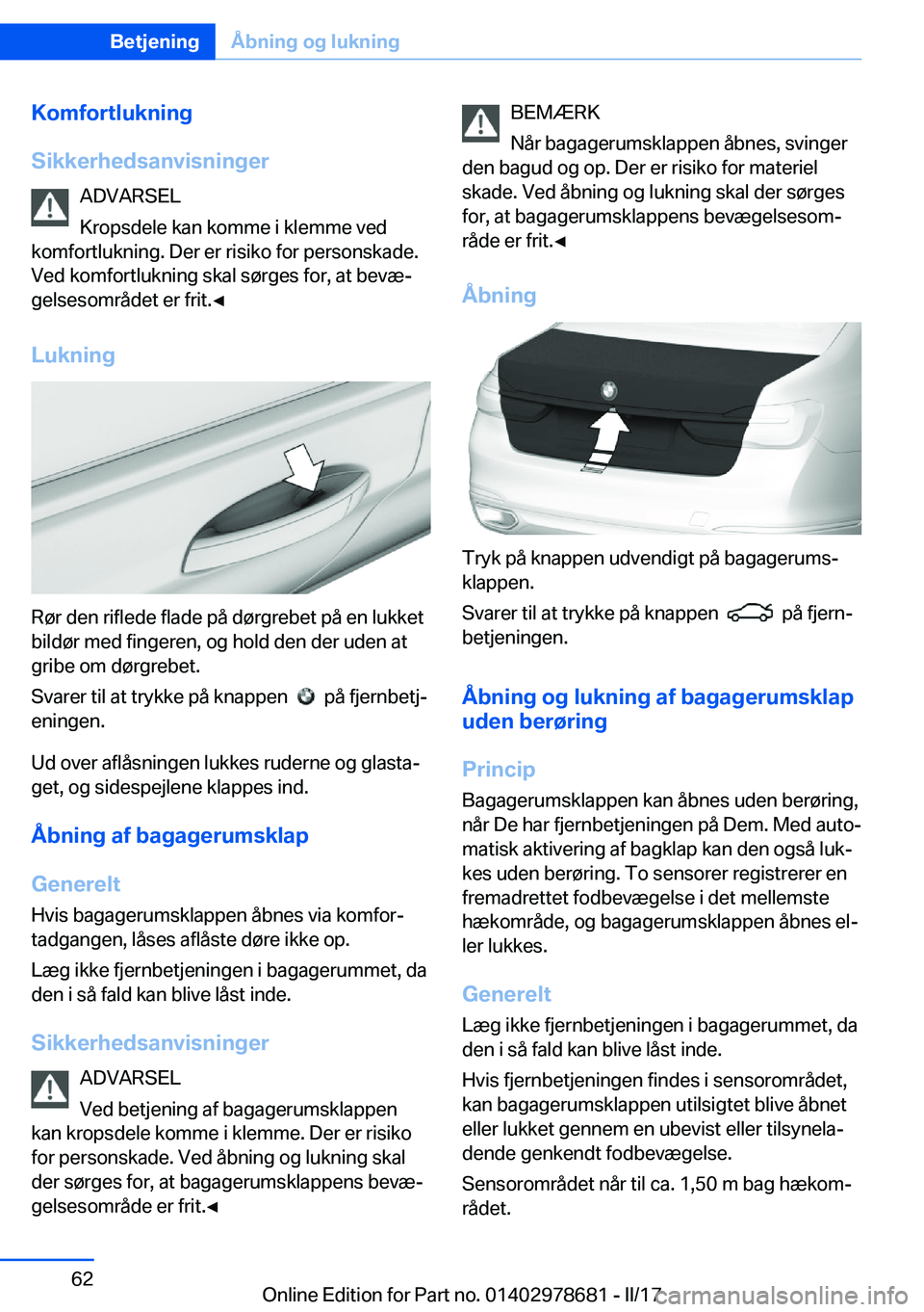 BMW 5 SERIES 2017  InstruktionsbØger (in Danish) �K�o�m�f�o�r�t�l�u�k�n�i�n�g
�S�i�k�k�e�r�h�e�d�s�a�n�v�i�s�n�i�n�g�e�r �A�D�V�A�R�S�E�L
�K�r�o�p�s�d�e�l�e� �k�a�n� �k�o�m�m�e� �i� �k�l�e�m�m�e� �v�e�d
�k�o�m�f�o�r�t�l�u�k�n�i�n�g�.� �D�e�r� �e�r� 