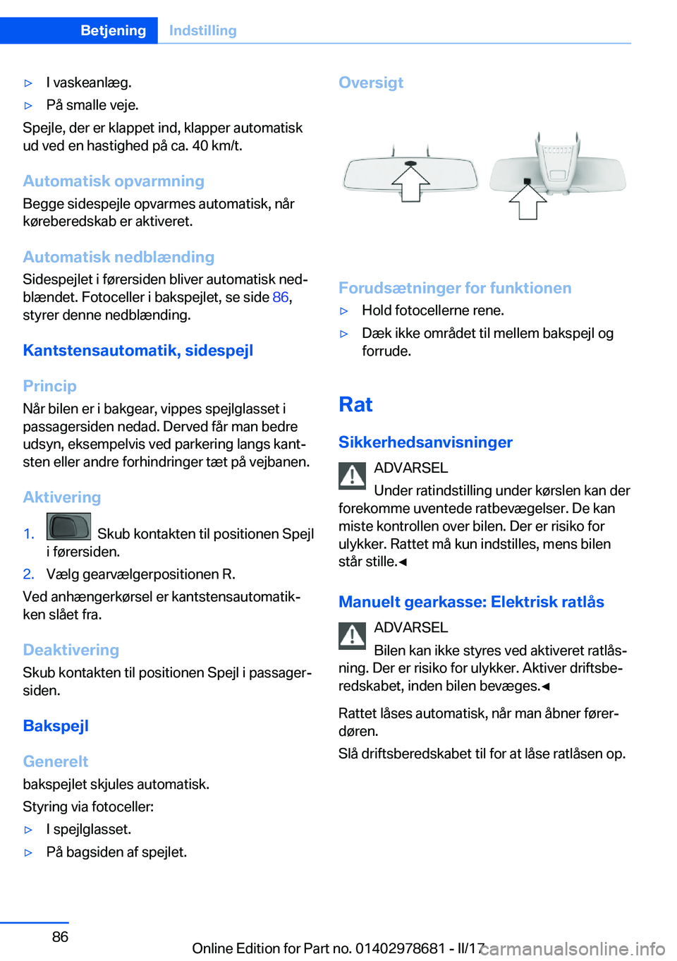 BMW 5 SERIES 2017  InstruktionsbØger (in Danish) 'y�I� �v�a�s�k�e�a�n�l�æ�g�.'y�P�å� �s�m�a�l�l�e� �v�e�j�e�.
�S�p�e�j�l�e�,� �d�e�r� �e�r� �k�l�a�p�p�e�t� �i�n�d�,� �k�l�a�p�p�e�r� �a�u�t�o�m�a�t�i�s�k
�u�d� �v�e�d� �e�n� �h�a�s�t�i�g�h�e