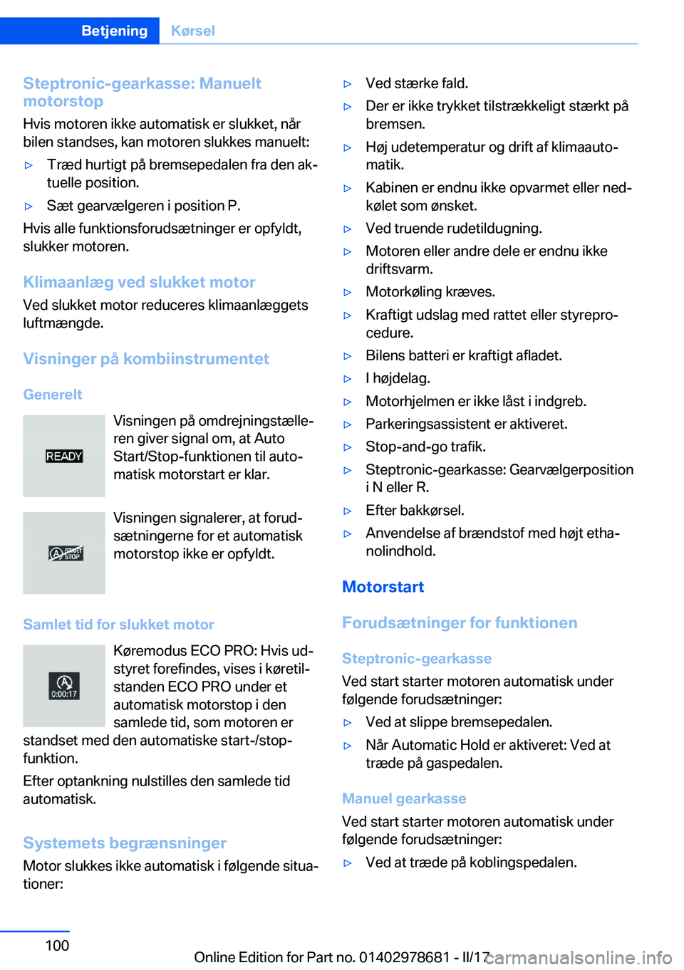 BMW 5 SERIES 2017  InstruktionsbØger (in Danish) �S�t�e�p�t�r�o�n�i�c�-�g�e�a�r�k�a�s�s�e�:��M�a�n�u�e�l�t
�m�o�t�o�r�s�t�o�p
�H�v�i�s� �m�o�t�o�r�e�n� �i�k�k�e� �a�u�t�o�m�a�t�i�s�k� �e�r� �s�l�u�k�k�e�t�,� �n�å�r
�b�i�l�e�n� �s�t�a�n�d�s�e�s�,� 