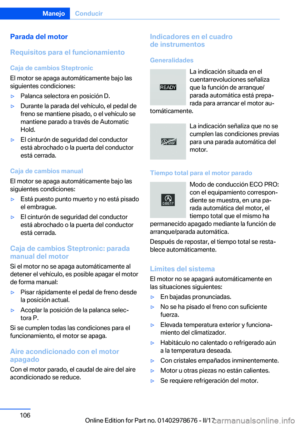 BMW 5 SERIES 2017  Manuales de Empleo (in Spanish) �P�a�r�a�d�a��d�e�l��m�o�t�o�r
�R�e�q�u�i�s�i�t�o�s��p�a�r�a��e�l��f�u�n�c�i�o�n�a�m�i�e�n�t�o
�C�a�j�a��d�e��c�a�m�b�i�o�s��S�t�e�p�t�r�o�n�i�c
�E�l� �m�o�t�o�r� �s�e� �a�p�a�g�a� �a�u�t�o�m�