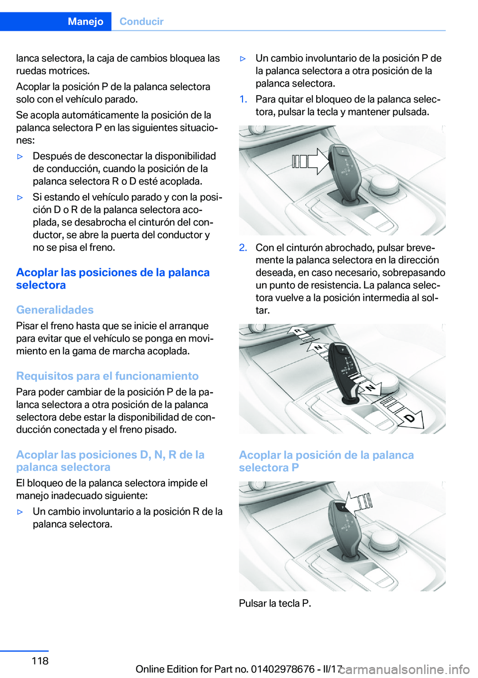 BMW 5 SERIES 2017  Manuales de Empleo (in Spanish) �l�a�n�c�a� �s�e�l�e�c�t�o�r�a�,� �l�a� �c�a�j�a� �d�e� �c�a�m�b�i�o�s� �b�l�o�q�u�e�a� �l�a�s�r�u�e�d�a�s� �m�o�t�r�i�c�e�s�.
�A�c�o�p�l�a�r� �l�a� �p�o�s�i�c�i�