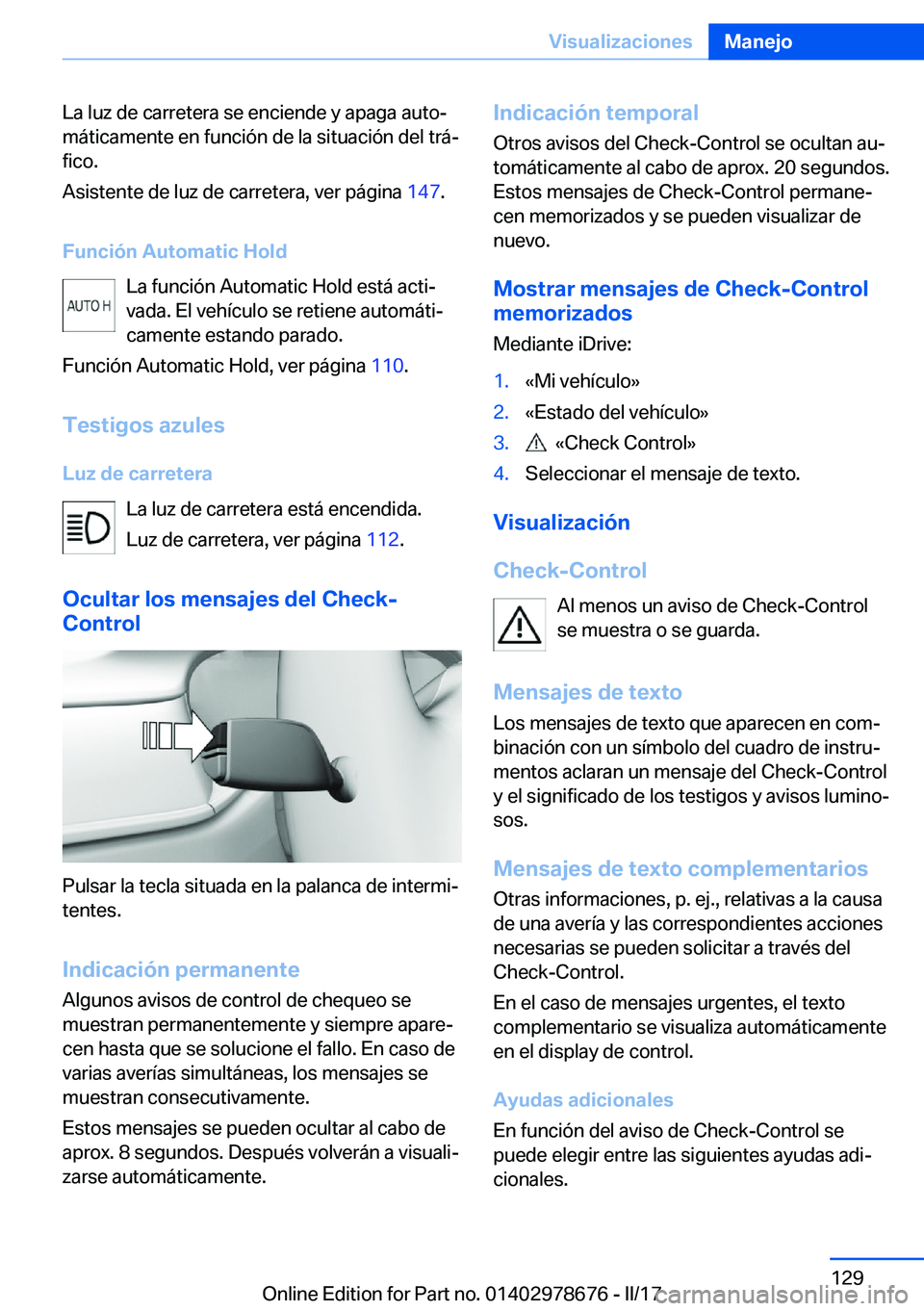 BMW 5 SERIES 2017  Manuales de Empleo (in Spanish) �L�a� �l�u�z� �d�e� �c�a�r�r�e�t�e�r�a� �s�e� �e�n�c�i�e�n�d�e� �y� �a�p�a�g�a� �a�u�t�oª�m�á�t�i�c�a�m�e�n�t�e� �e�n� �f�u�n�c�i�