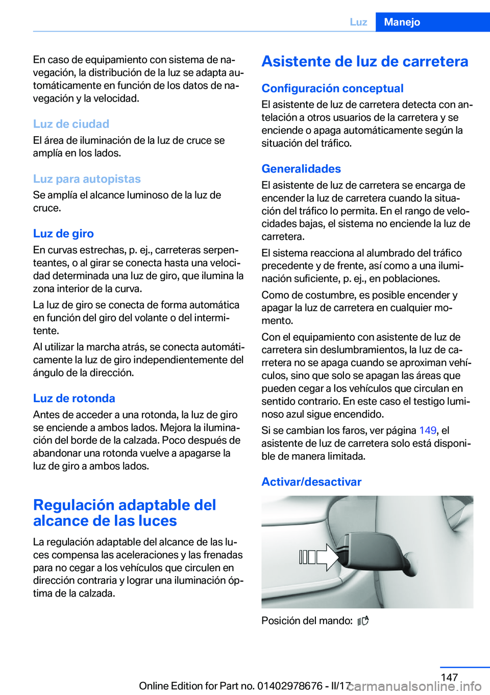 BMW 5 SERIES 2017  Manuales de Empleo (in Spanish) �E�n� �c�a�s�o� �d�e� �e�q�u�i�p�a�m�i�e�n�t�o� �c�o�n� �s�i�s�t�e�m�a� �d�e� �n�aª
�v�e�g�a�c�i�