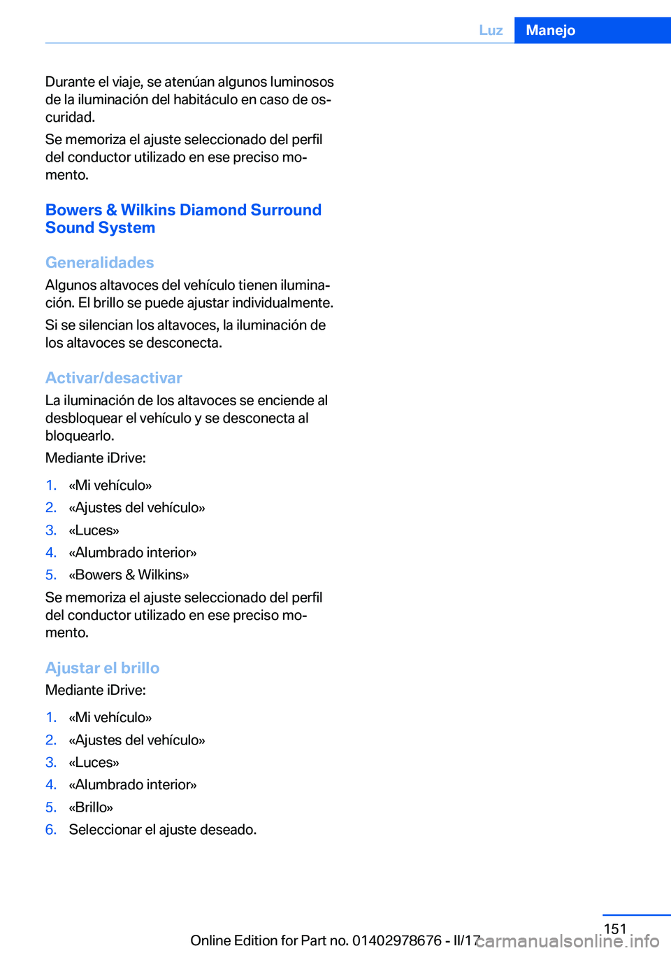 BMW 5 SERIES 2017  Manuales de Empleo (in Spanish) �D�u�r�a�n�t�e� �e�l� �v�i�a�j�e�,� �s�e� �a�t�e�n�