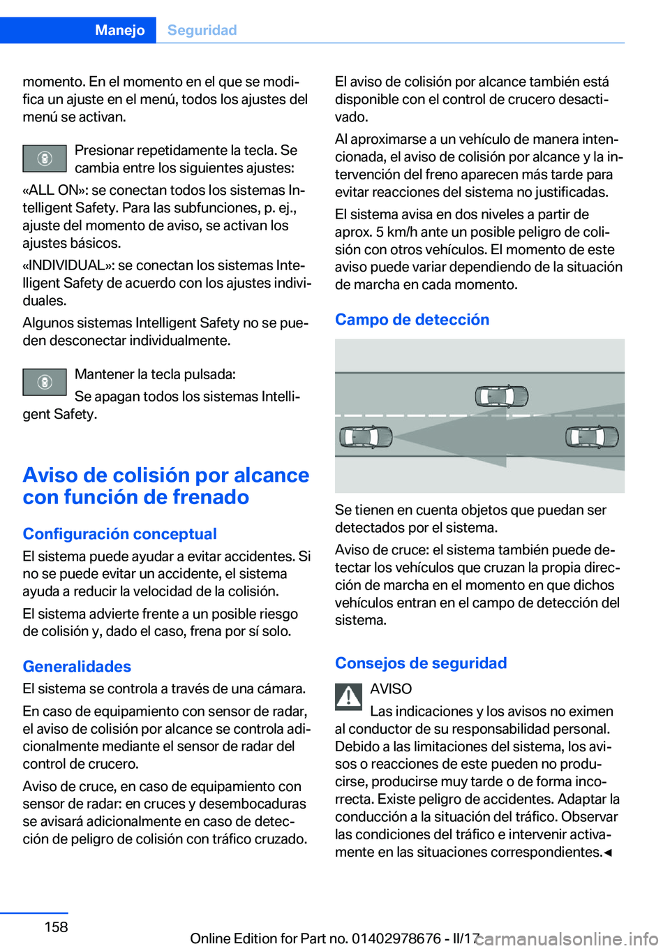 BMW 5 SERIES 2017  Manuales de Empleo (in Spanish) �m�o�m�e�n�t�o�.� �E�n� �e�l� �m�o�m�e�n�t�o� �e�n� �e�l� �q�u�e� �s�e� �m�o�d�iª�f�i�c�a� �u�n� �a�j�u�s�t�e� �e�n� �e�l� �m�e�n�