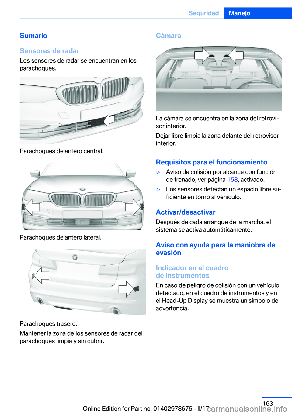 BMW 5 SERIES 2017  Manuales de Empleo (in Spanish) �S�u�m�a�r�i�o
�S�e�n�s�o�r�e�s��d�e��r�a�d�a�r
�L�o�s� �s�e�n�s�o�r�e�s� �d�e� �r�a�d�a�r� �s�e� �e�n�c�u�e�n�t�r�a�n� �e�n� �l�o�s
�p�a�r�a�c�h�o�q�u�e�s�.
�P�a�r�a�c�h�o�q�u�e�s� �d�e�l�a�n�t�e�r