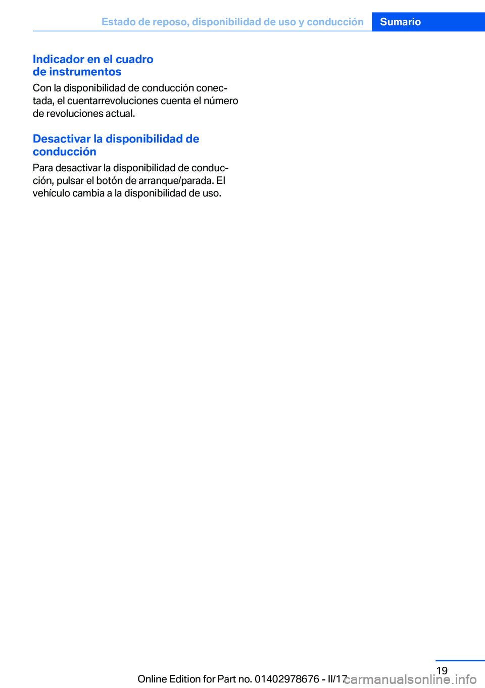 BMW 5 SERIES 2017  Manuales de Empleo (in Spanish) �I�n�d�i�c�a�d�o�r��e�n��e�l��c�u�a�d�r�o
�d�e��i�n�s�t�r�u�m�e�n�t�o�s
�C�o�n� �l�a� �d�i�s�p�o�n�i�b�i�l�i�d�a�d� �d�e� �c�o�n�d�u�c�c�i�