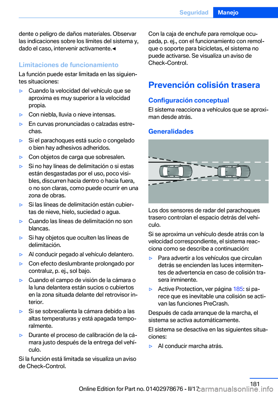 BMW 5 SERIES 2017  Manuales de Empleo (in Spanish) �d�e�n�t�e� �o� �p�e�l�i�g�r�o� �d�e� �d�a�ñ�o�s� �m�a�t�e�r�i�a�l�e�s�.� �O�b�s�e�r�v�a�r
�l�a�s� �i�n�d�i�c�a�c�i�o�n�e�s� �s�o�b�r�e� �l�o�s� �l�
