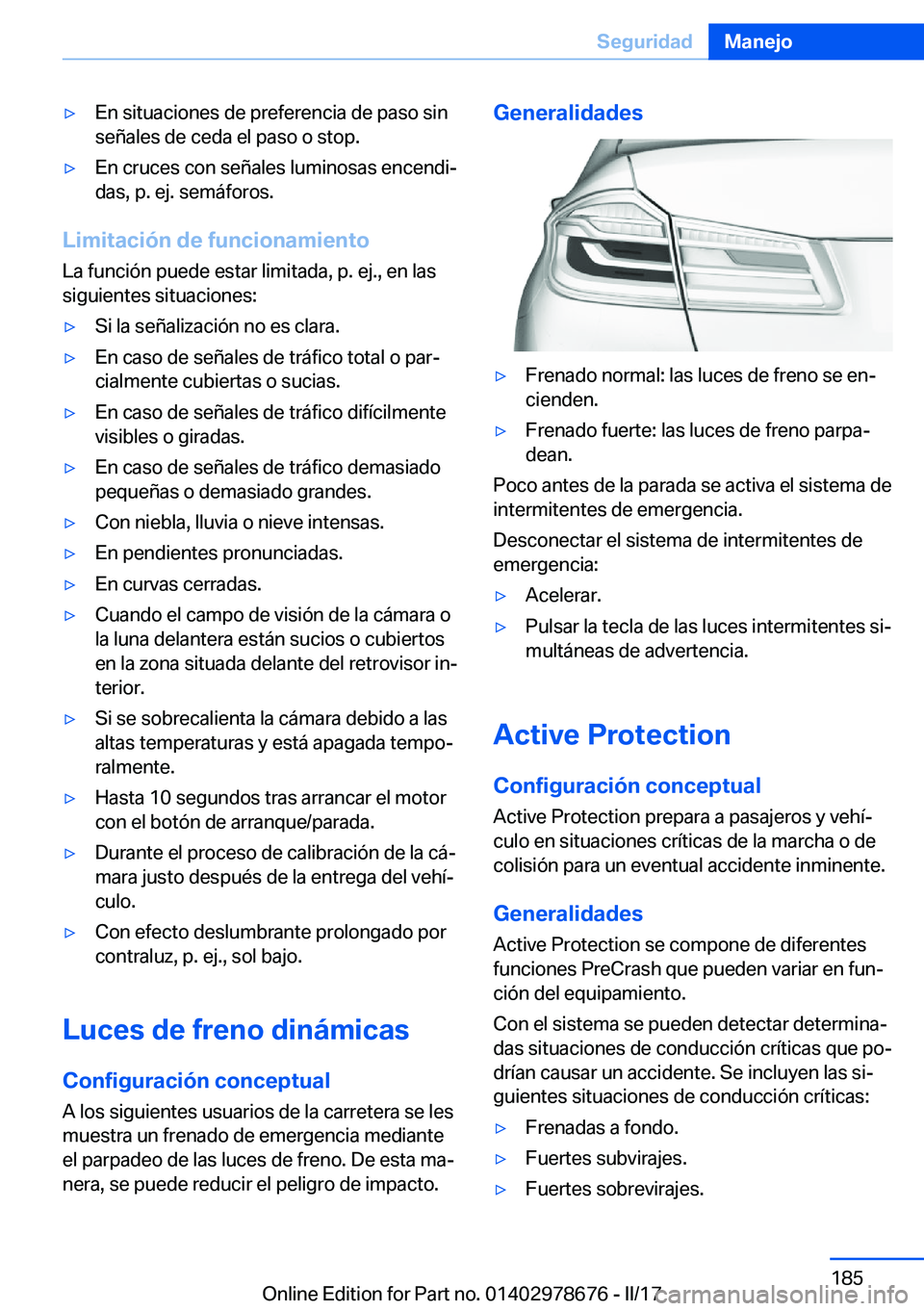 BMW 5 SERIES 2017  Manuales de Empleo (in Spanish) 'y�E�n� �s�i�t�u�a�c�i�o�n�e�s� �d�e� �p�r�e�f�e�r�e�n�c�i�a� �d�e� �p�a�s�o� �s�i�n
�s�e�ñ�a�l�e�s� �d�e� �c�e�d�a� �e�l� �p�a�s�o� �o� �s�t�o�p�.'y�E�n� �c�r�u�c�e�s� �c�o�n� �s�e�ñ�a�l�e�