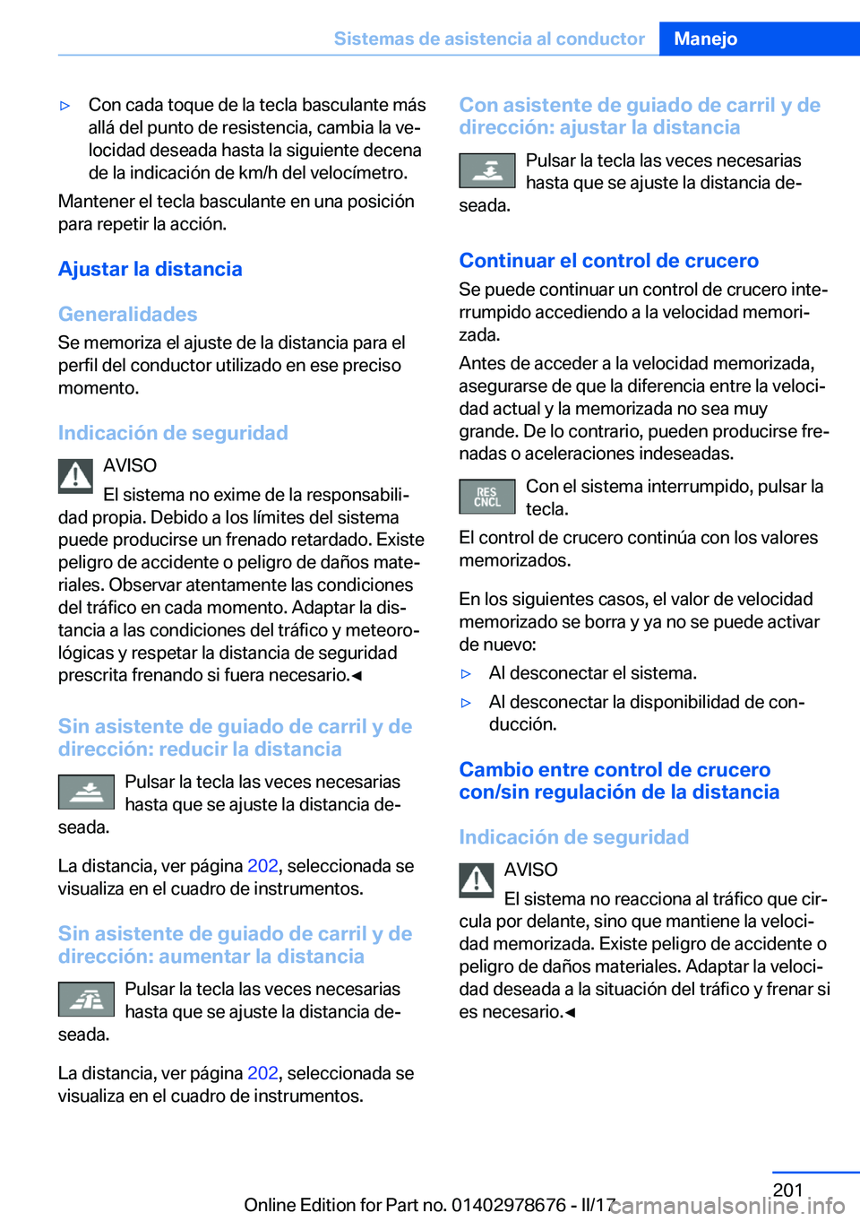 BMW 5 SERIES 2017  Manuales de Empleo (in Spanish) 'y�C�o�n� �c�a�d�a� �t�o�q�u�e� �d�e� �l�a� �t�e�c�l�a� �b�a�s�c�u�l�a�n�t�e� �m�á�s�a�l�l�á� �d�e�l� �p�u�n�t�o� �d�e� �r�e�s�i�s�t�e�n�c�i�a�,� �c�a�m�b�i�a� �l�a� �v�eª
�l�o�c�i�d�a�d� �d�e