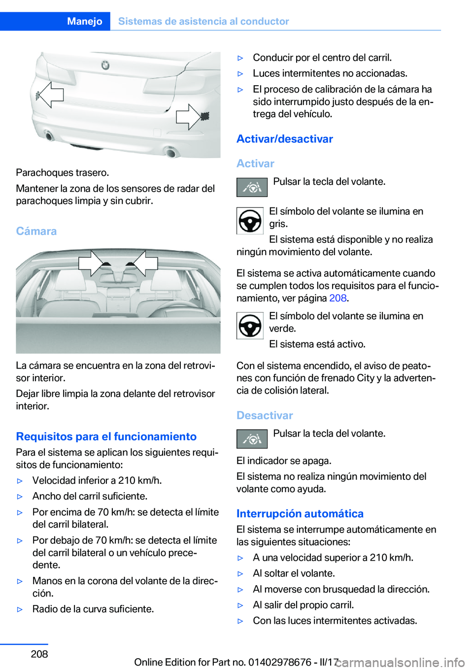 BMW 5 SERIES 2017  Manuales de Empleo (in Spanish) �P�a�r�a�c�h�o�q�u�e�s� �t�r�a�s�e�r�o�.
�M�a�n�t�e�n�e�r� �l�a� �z�o�n�a� �d�e� �l�o�s� �s�e�n�s�o�r�e�s� �d�e� �r�a�d�a�r� �d�e�l
�p�a�r�a�c�h�o�q�u�e�s� �l�i�m�p�i�a� �y� �s�i�n� �c�u�b�r�i�r�.
�C�