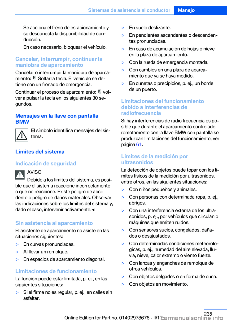 BMW 5 SERIES 2017  Manuales de Empleo (in Spanish) �S�e� �a�c�c�i�o�n�a� �e�l� �f�r�e�n�o� �d�e� �e�s�t�a�c�i�o�n�a�m�i�e�n�t�o� �y
�s�e� �d�e�s�c�o�n�e�c�t�a� �l�a� �d�i�s�p�o�n�i�b�i�l�i�d�a�d� �d�e� �c�o�nª �d�u�c�c�i�