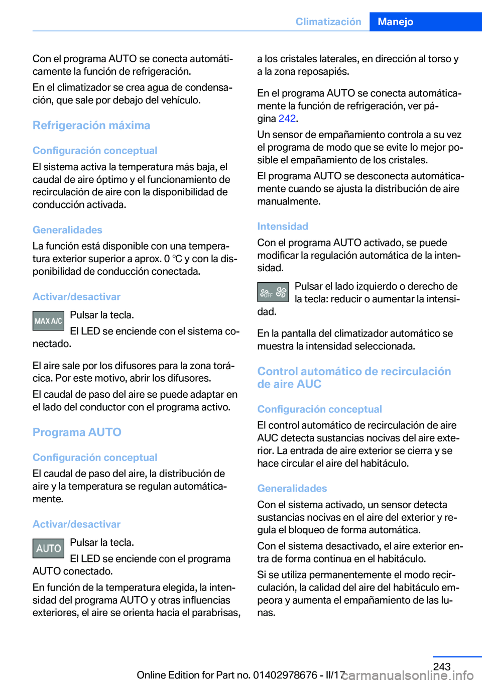 BMW 5 SERIES 2017  Manuales de Empleo (in Spanish) �C�o�n� �e�l� �p�r�o�g�r�a�m�a� �A�U�T�O� �s�e� �c�o�n�e�c�t�a� �a�u�t�o�m�á�t�iª
�c�a�m�e�n�t�e� �l�a� �f�u�n�c�i�