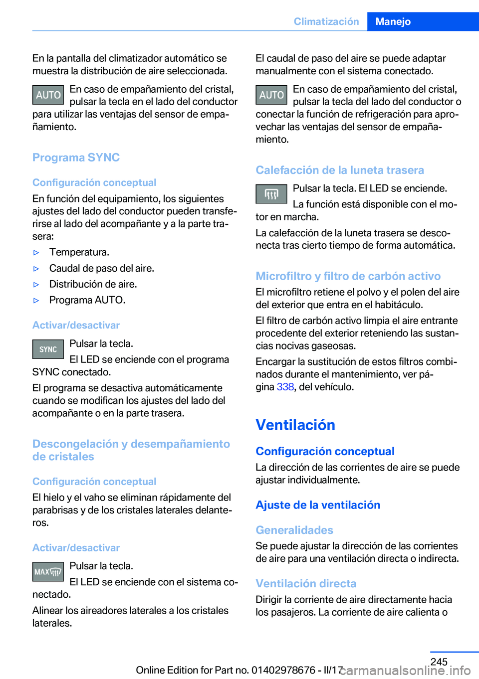 BMW 5 SERIES 2017  Manuales de Empleo (in Spanish) �E�n� �l�a� �p�a�n�t�a�l�l�a� �d�e�l� �c�l�i�m�a�t�i�z�a�d�o�r� �a�u�t�o�m�á�t�i�c�o� �s�e
�m�u�e�s�t�r�a� �l�a� �d�i�s�t�r�i�b�u�c�i�