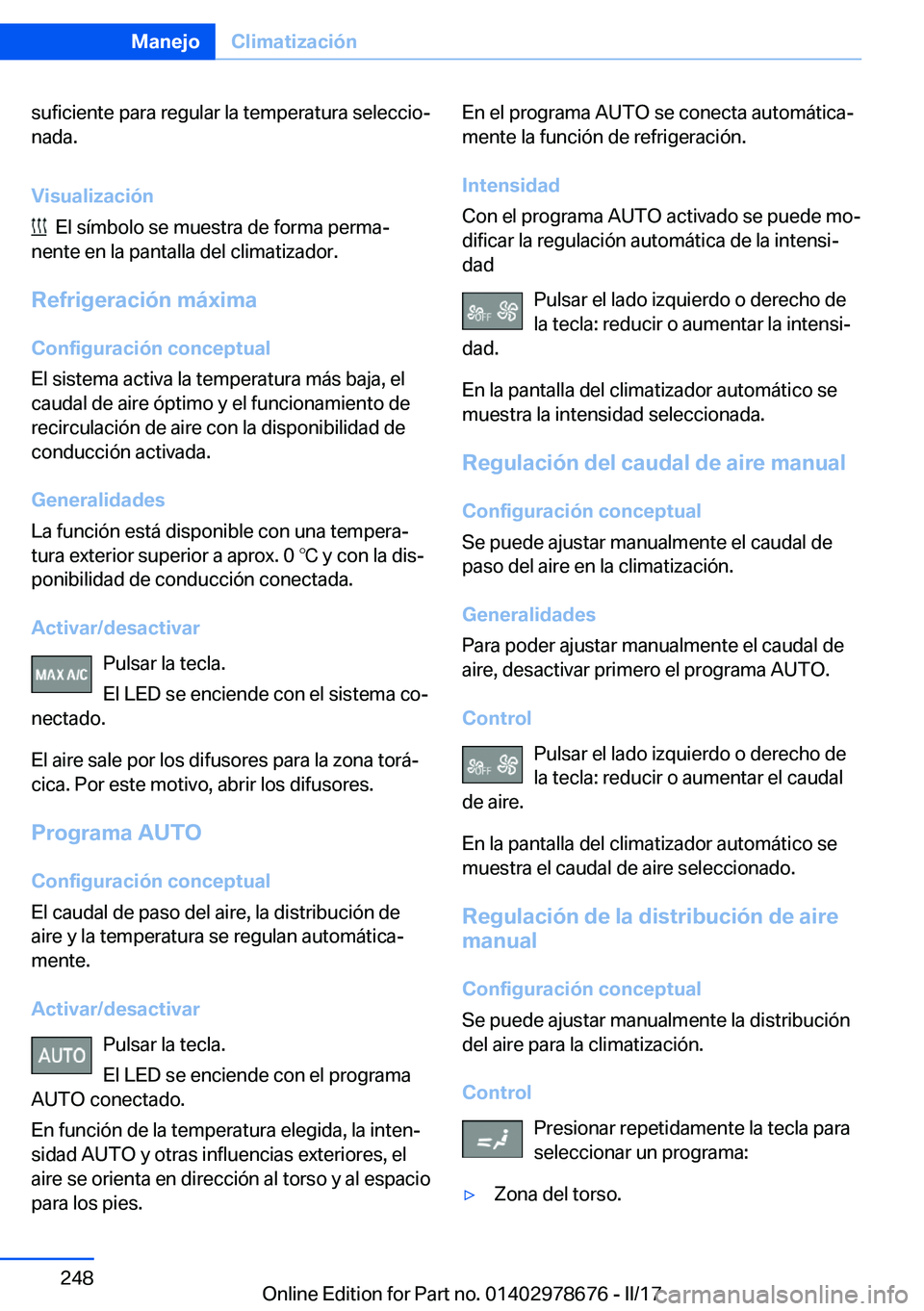 BMW 5 SERIES 2017  Manuales de Empleo (in Spanish) �s�u�f�i�c�i�e�n�t�e� �p�a�r�a� �r�e�g�u�l�a�r� �l�a� �t�e�m�p�e�r�a�t�u�r�a� �s�e�l�e�c�c�i�oª
�n�a�d�a�.
�V�i�s�u�a�l�i�z�a�c�i�
