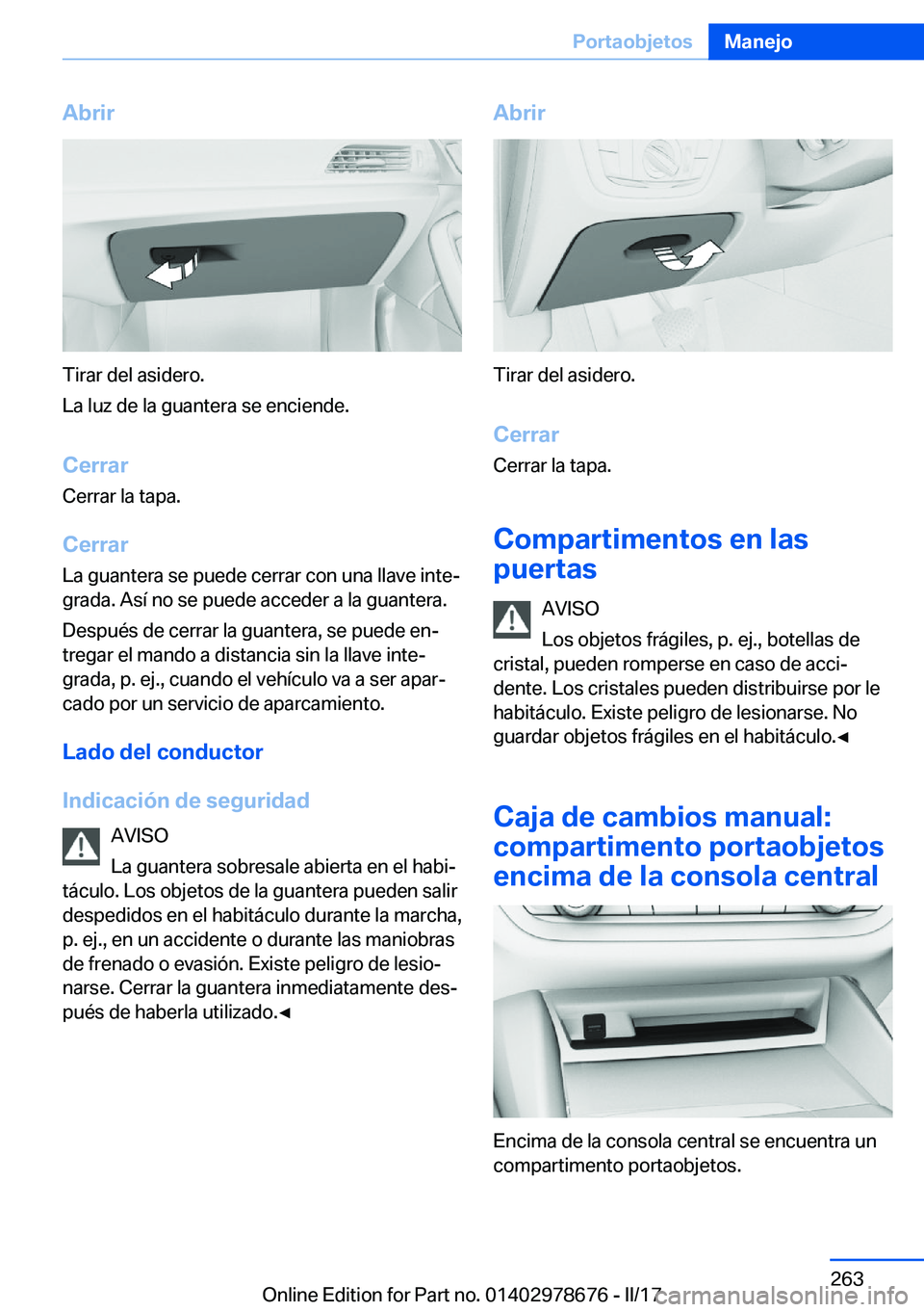 BMW 5 SERIES 2017  Manuales de Empleo (in Spanish) �A�b�r�i�r
�T�i�r�a�r� �d�e�l� �a�s�i�d�e�r�o�.
�L�a� �l�u�z� �d�e� �l�a� �g�u�a�n�t�e�r�a� �s�e� �e�n�c�i�e�n�d�e�.
�C�e�r�r�a�r �C�e�r�r�a�r� �l�a� �t�a�p�a�.
�C�e�r�r�a�r �L�a� �g�u�a�n�t�e�r�a� �s