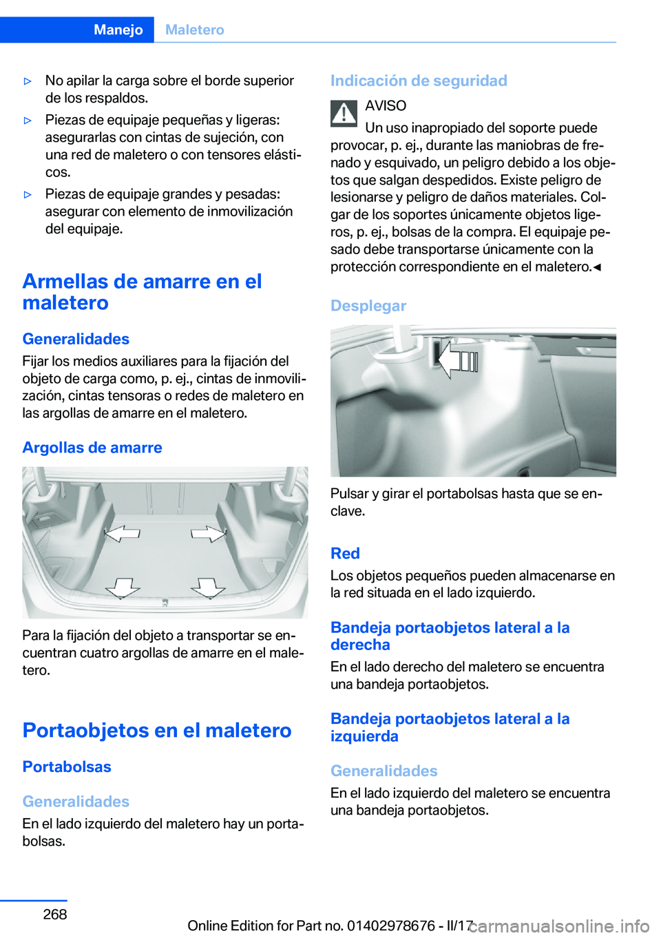 BMW 5 SERIES 2017  Manuales de Empleo (in Spanish) 'y�N�o� �a�p�i�l�a�r� �l�a� �c�a�r�g�a� �s�o�b�r�e� �e�l� �b�o�r�d�e� �s�u�p�e�r�i�o�r�d�e� �l�o�s� �r�e�s�p�a�l�d�o�s�.'y�P�i�e�z�a�s� �d�e� �e�q�u�i�p�a�j�e� �p�e�q�u�e�ñ�a�s� �y� �l�i�g�e�