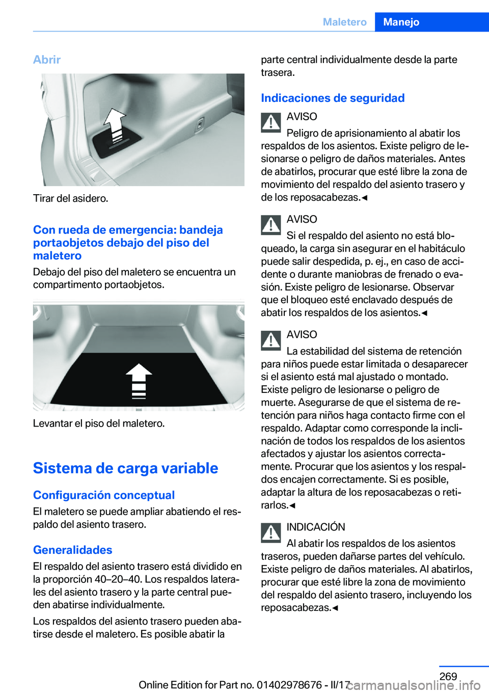 BMW 5 SERIES 2017  Manuales de Empleo (in Spanish) �A�b�r�i�r
�T�i�r�a�r� �d�e�l� �a�s�i�d�e�r�o�.
�C�o�n��r�u�e�d�a��d�e��e�m�e�r�g�e�n�c�i�a�:��b�a�n�d�e�j�a
�p�o�r�t�a�o�b�j�e�t�o�s��d�e�b�a�j�o��d�e�l��p�i�s�o��d�e�l
�m�a�l�e�t�e�r�o
�D�e�