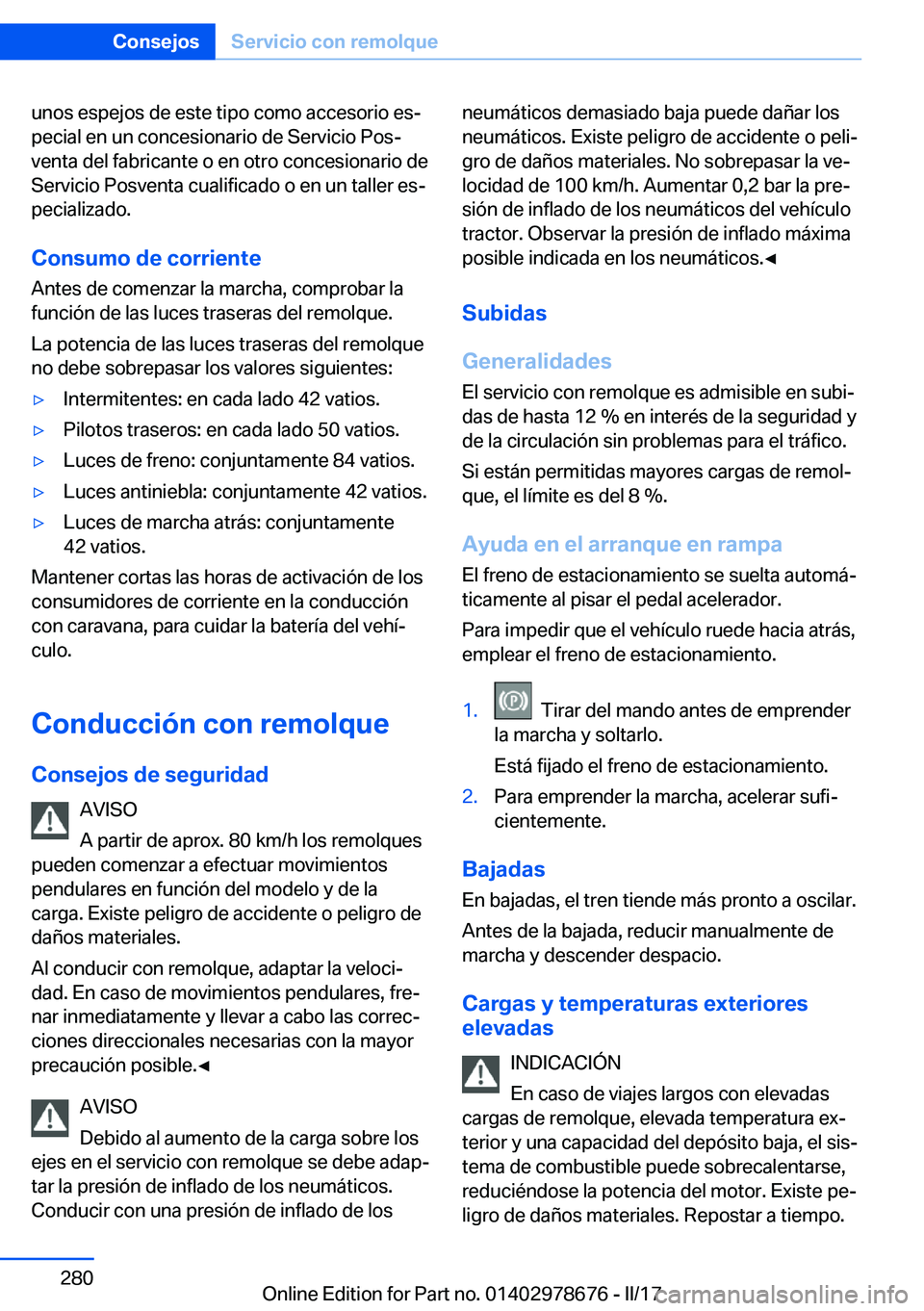 BMW 5 SERIES 2017  Manuales de Empleo (in Spanish) �u�n�o�s� �e�s�p�e�j�o�s� �d�e� �e�s�t�e� �t�i�p�o� �c�o�m�o� �a�c�c�e�s�o�r�i�o� �e�sª
�p�e�c�i�a�l� �e�n� �u�n� �c�o�n�c�e�s�i�o�n�a�r�i�o� �d�e� �S�e�r�v�i�c�i�o� �P�o�sª
�v�e�n�t�a� �d�e�l� �f