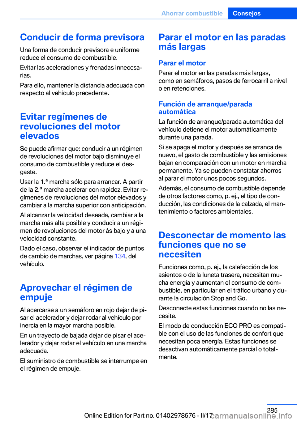 BMW 5 SERIES 2017  Manuales de Empleo (in Spanish) �C�o�n�d�u�c�i�r��d�e��f�o�r�m�a��p�r�e�v�i�s�o�r�a
�U�n�a� �f�o�r�m�a� �d�e� �c�o�n�d�u�c�i�r� �p�r�e�v�i�s�o�r�a� �e� �u�n�i�f�o�r�m�e �r�e�d�u�c�e� �e�l� �c�o�n�s�u�m�o� �d�e� �c�o�m�b�u�s�t�i�b